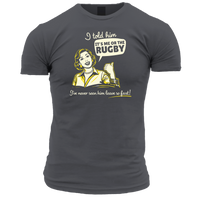 She Told Me Rugby T Shirt