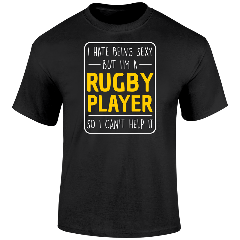 Being Sexy Rugby T Shirt