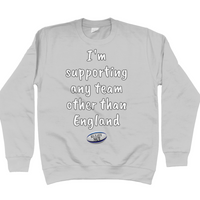 I'm Supporting Any Team Unisex Sweatshirt