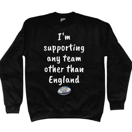 I'm Supporting Any Team Sweatshirt