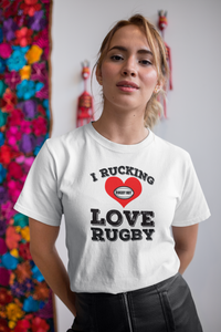 I Rucking Love Rugby Unisex T Shirt