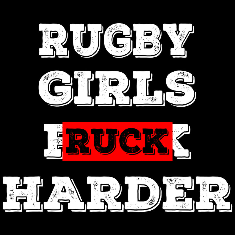 Rugby Girls Ruck Harder T Shirt