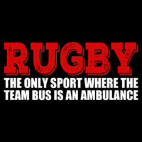 Rugby Team Bus Is An Ambulance Unisex T Shirt