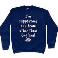 I'm Supporting Any Team Unisex Sweatshirt