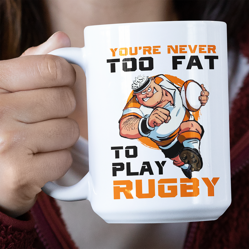 You're Never Too Fat Jumbo Mug